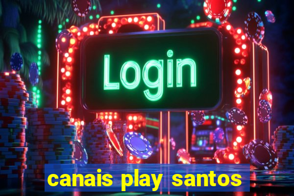 canais play santos